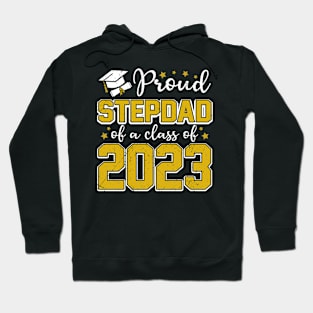 Proud Stepdad of Class of 2023 Graduate Senior Graduation Hoodie